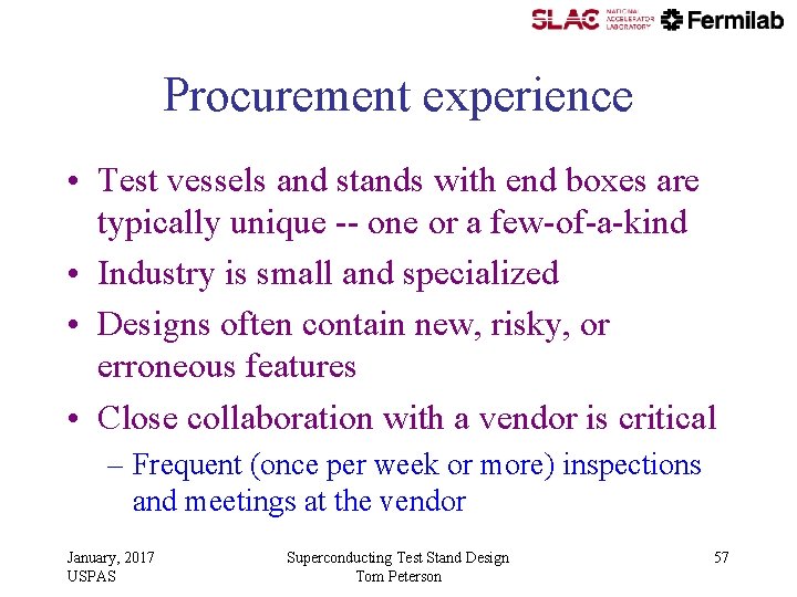 Procurement experience • Test vessels and stands with end boxes are typically unique -- Procurement experience • Test vessels and stands with end boxes are typically unique --