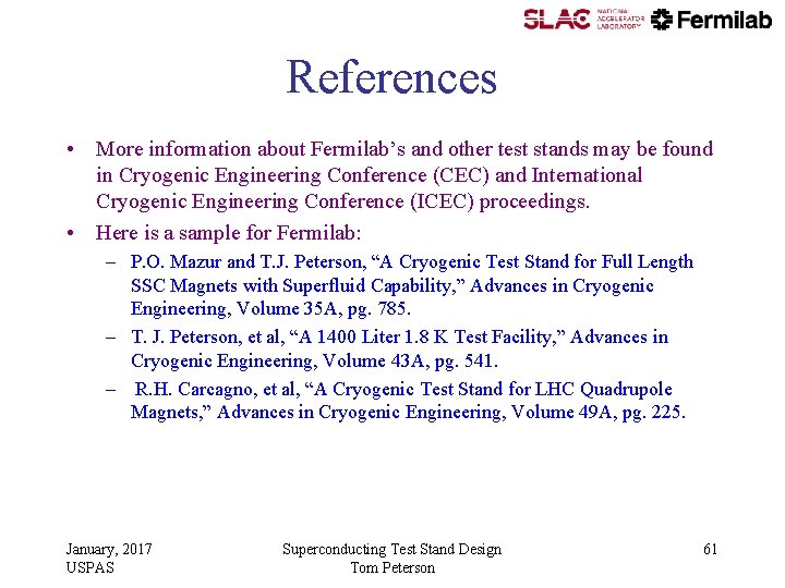 References • More information about Fermilab’s and other test stands may be found in References • More information about Fermilab’s and other test stands may be found in