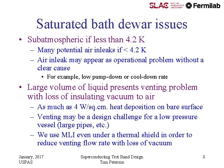 Saturated bath dewar issues • Subatmospheric if less than 4. 2 K – Many Saturated bath dewar issues • Subatmospheric if less than 4. 2 K – Many