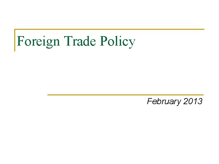 Foreign Trade Policy February 2013 