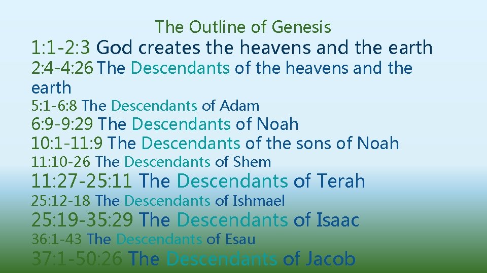 The Outline of Genesis 1: 1 -2: 3 God creates the heavens and the