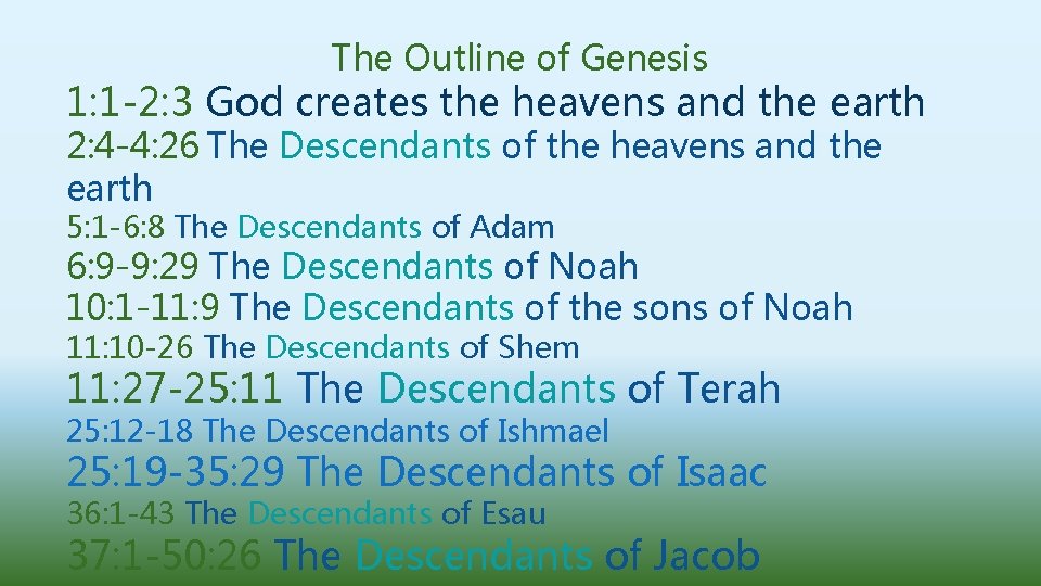 The Outline of Genesis 1: 1 -2: 3 God creates the heavens and the