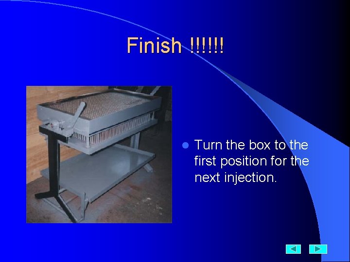 Finish !!!!!! l Turn the box to the first position for the next injection. Finish !!!!!! l Turn the box to the first position for the next injection.