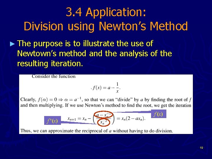 3. 4 Application: Division using Newton’s Method ► The purpose is to illustrate the