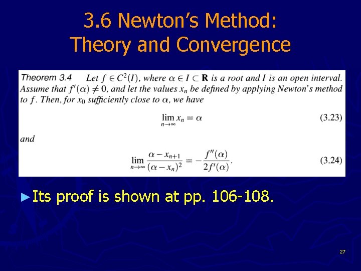 3. 6 Newton’s Method: Theory and Convergence ► Its proof is shown at pp.