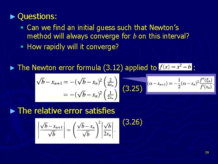 ► Questions: § Can we find an initial guess such that Newton’s method will