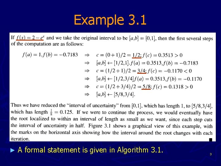 Example 3. 1 ► A formal statement is given in Algorithm 3. 1. 3