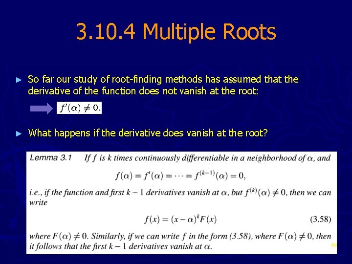 3. 10. 4 Multiple Roots ► So far our study of root-finding methods has