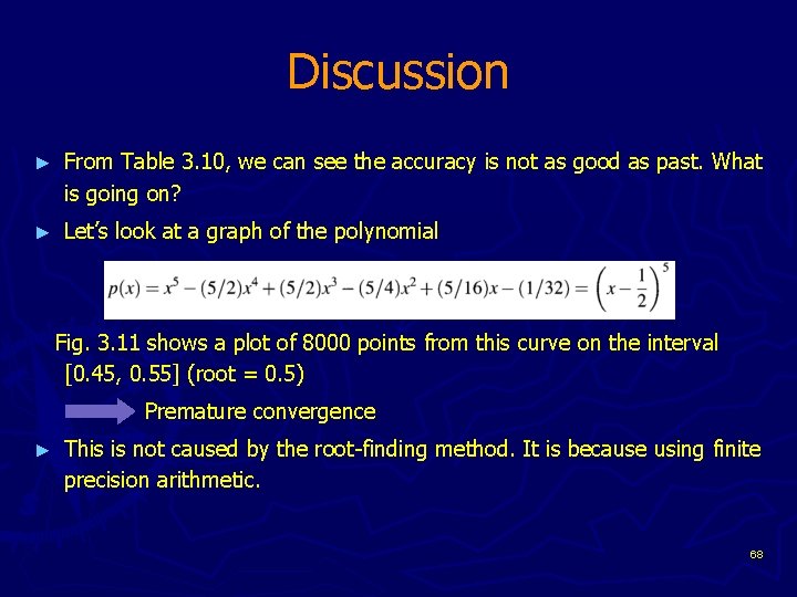 Discussion ► From Table 3. 10, we can see the accuracy is not as