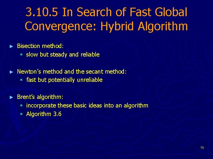 3. 10. 5 In Search of Fast Global Convergence: Hybrid Algorithm ► Bisection method: