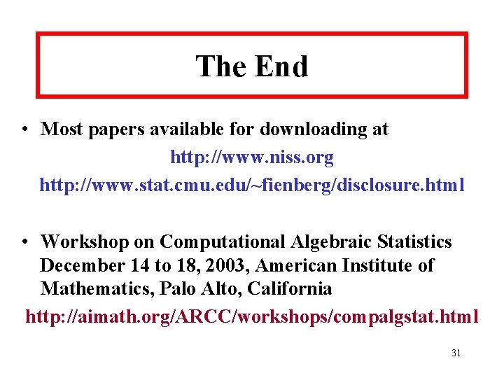 The End • Most papers available for downloading at http: //www. niss. org http: