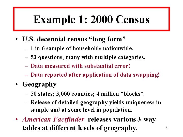 Example 1: 2000 Census • U. S. decennial census “long form” – – 1
