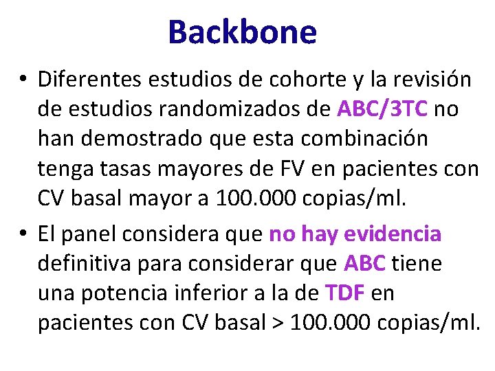 Backbone • Diferentes estudios de cohorte y la revisión de estudios randomizados de ABC/3