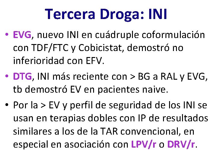 Tercera Droga: INI • EVG, nuevo INI en cuádruple coformulación con TDF/FTC y Cobicistat,