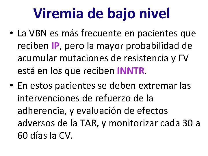 Viremia de bajo nivel • La VBN es más frecuente en pacientes que reciben