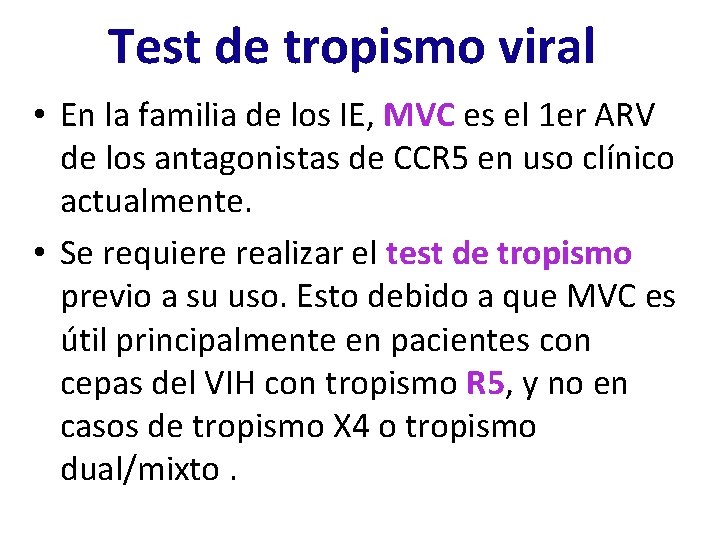 Test de tropismo viral • En la familia de los IE, MVC es el
