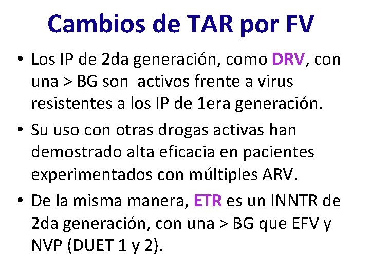 Cambios de TAR por FV • Los IP de 2 da generación, como DRV,