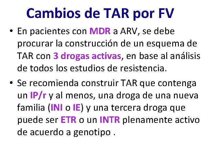 Cambios de TAR por FV • En pacientes con MDR a ARV, se debe