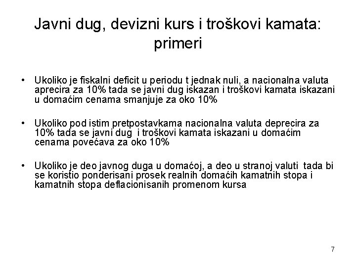 Javni dug, devizni kurs i troškovi kamata: primeri • Ukoliko je fiskalni deficit u