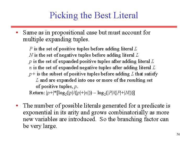 Picking the Best Literal • Same as in propositional case but must account for