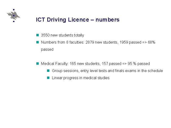 ICT Driving Licence – numbers n 3550 new students totally n Numbers from 8 ICT Driving Licence – numbers n 3550 new students totally n Numbers from 8