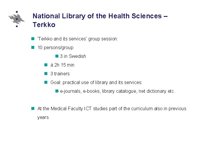 National Library of the Health Sciences – Terkko n ’Terkko and its services’ group National Library of the Health Sciences – Terkko n ’Terkko and its services’ group