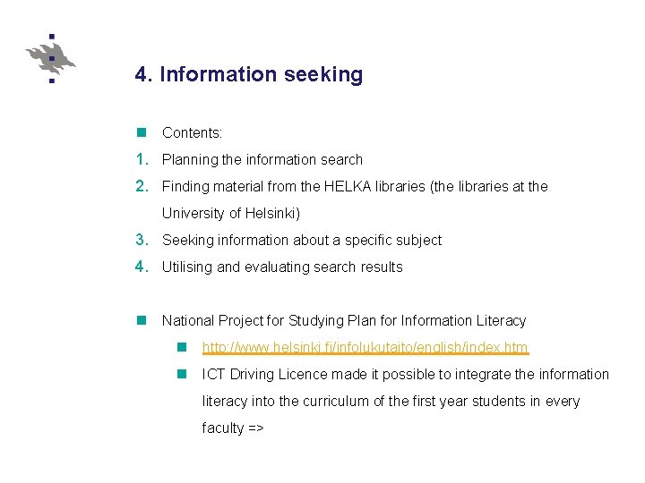 4. Information seeking n Contents: 1. Planning the information search 2. Finding material from 4. Information seeking n Contents: 1. Planning the information search 2. Finding material from