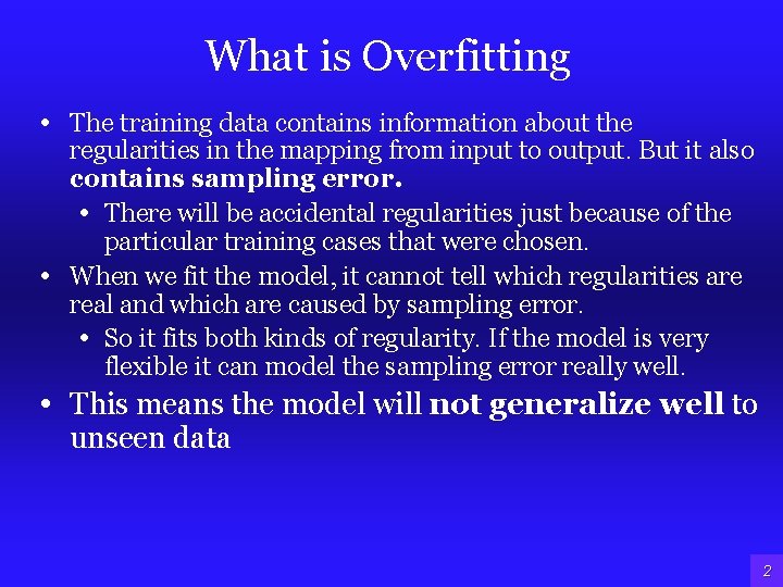 What is Overfitting • The training data contains information about the regularities in the What is Overfitting • The training data contains information about the regularities in the