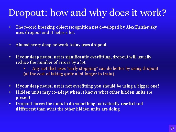 Dropout: how and why does it work? • The record breaking object recognition net Dropout: how and why does it work? • The record breaking object recognition net