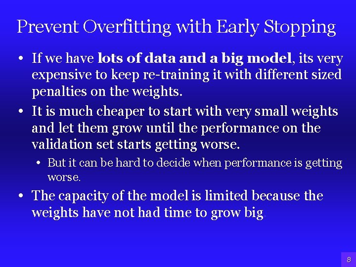 Prevent Overfitting with Early Stopping • If we have lots of data and a Prevent Overfitting with Early Stopping • If we have lots of data and a