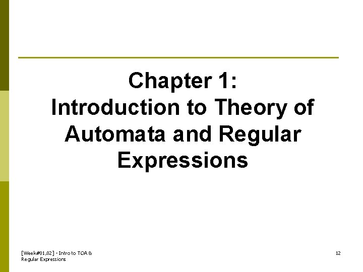 Chapter 1: Introduction to Theory of Automata and Regular Expressions [Week#01, 02] - Intro
