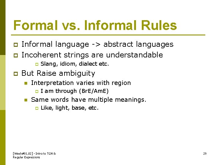 Formal vs. Informal Rules p p Informal language -> abstract languages Incoherent strings are