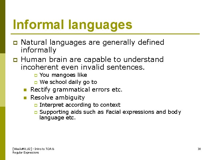 Informal languages p p Natural languages are generally defined informally Human brain are capable