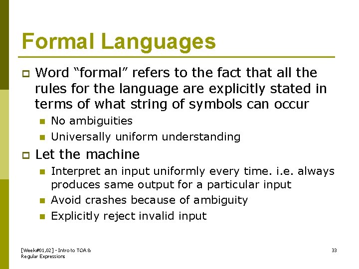 Formal Languages p Word “formal” refers to the fact that all the rules for