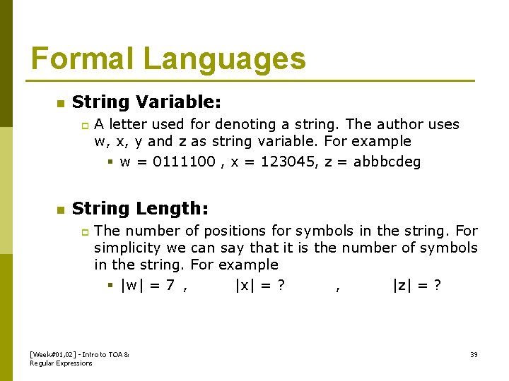 Formal Languages n String Variable: p n A letter used for denoting a string.