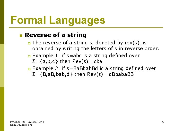 Formal Languages n Reverse of a string The reverse of a string s, denoted