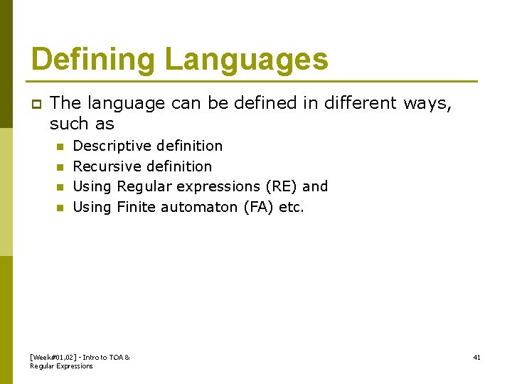 Defining Languages p The language can be defined in different ways, such as n