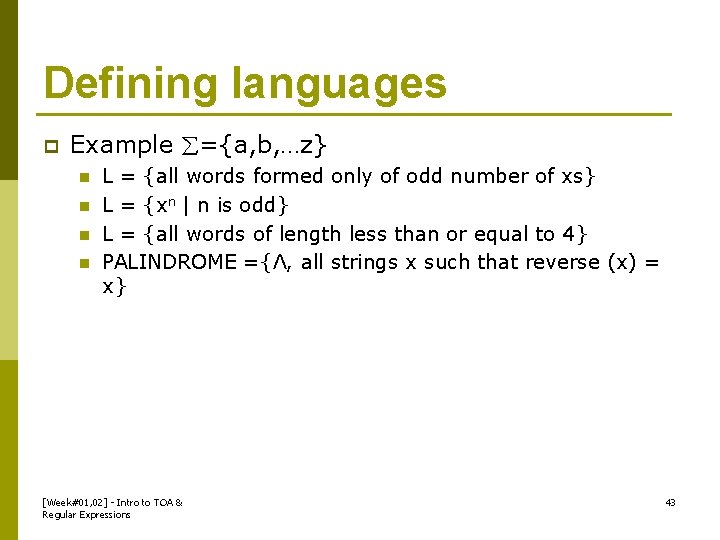 Defining languages p Example ={a, b, …z} n n L = {all words formed