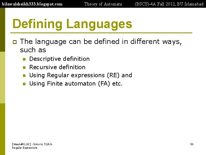 bilawalsheikh 333. blogspot. com Theory of Automata (BSCS)-4 A Fall 2012, BU Islamabad Defining