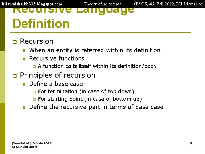 bilawalsheikh 333. blogspot. com Theory of Automata (BSCS)-4 A Fall 2012, BU Islamabad Recursive