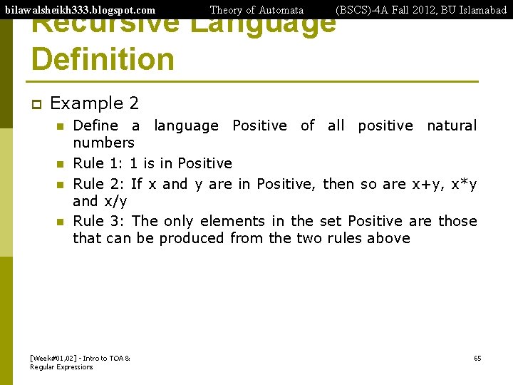 bilawalsheikh 333. blogspot. com Theory of Automata (BSCS)-4 A Fall 2012, BU Islamabad Recursive