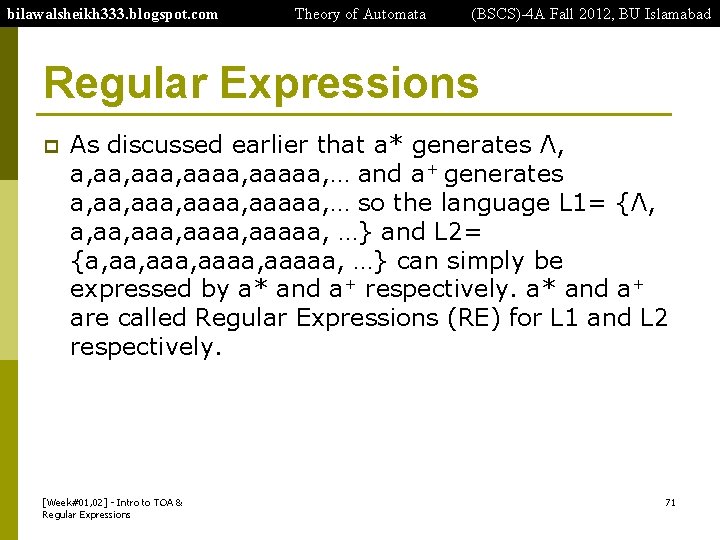 bilawalsheikh 333. blogspot. com Theory of Automata (BSCS)-4 A Fall 2012, BU Islamabad Regular