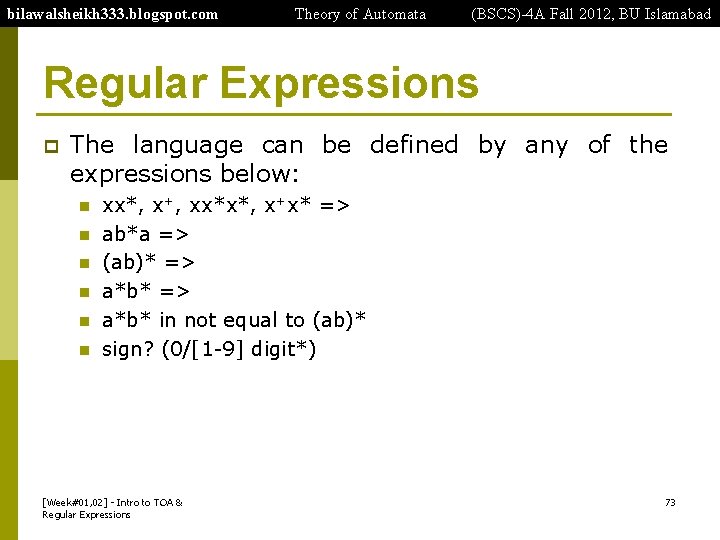 bilawalsheikh 333. blogspot. com Theory of Automata (BSCS)-4 A Fall 2012, BU Islamabad Regular