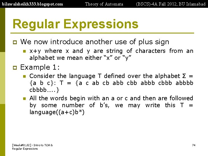 bilawalsheikh 333. blogspot. com Theory of Automata (BSCS)-4 A Fall 2012, BU Islamabad Regular