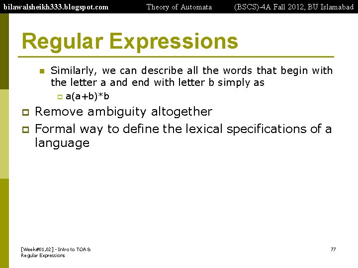 bilawalsheikh 333. blogspot. com Theory of Automata (BSCS)-4 A Fall 2012, BU Islamabad Regular