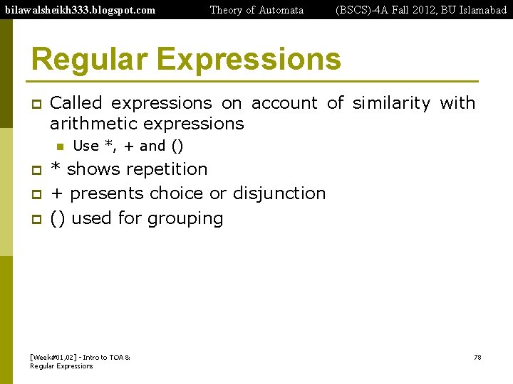 bilawalsheikh 333. blogspot. com Theory of Automata (BSCS)-4 A Fall 2012, BU Islamabad Regular