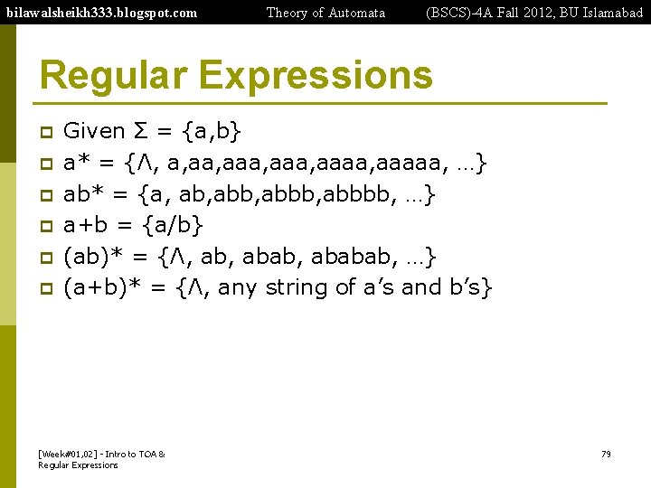 bilawalsheikh 333. blogspot. com Theory of Automata (BSCS)-4 A Fall 2012, BU Islamabad Regular