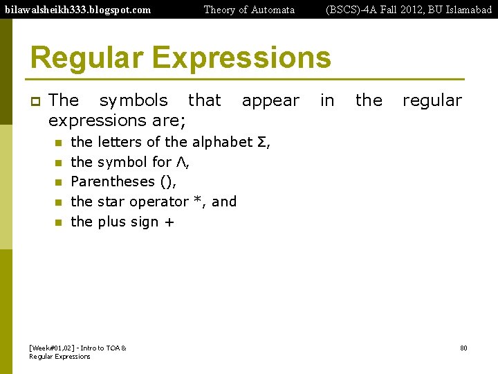 bilawalsheikh 333. blogspot. com Theory of Automata (BSCS)-4 A Fall 2012, BU Islamabad Regular