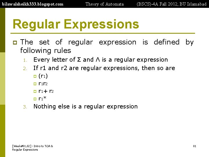 bilawalsheikh 333. blogspot. com Theory of Automata (BSCS)-4 A Fall 2012, BU Islamabad Regular