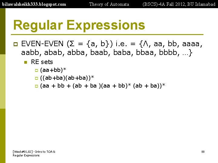 bilawalsheikh 333. blogspot. com Theory of Automata (BSCS)-4 A Fall 2012, BU Islamabad Regular